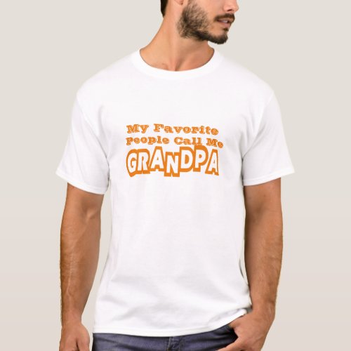 My Favorite People Call Me Grandpa T_Shirt