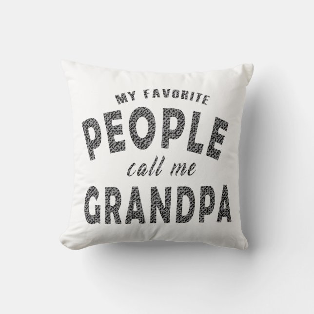 My Favorite People call Me Grandpa Throw Pillow (Front)