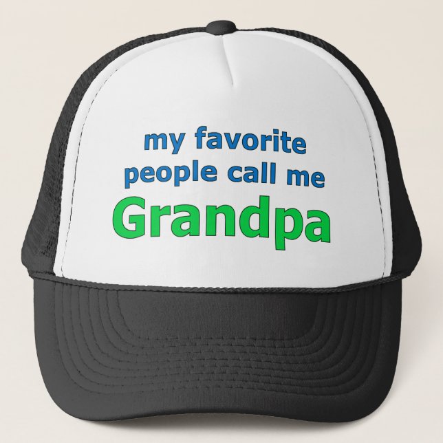 my favorite people call me grandpa trucker hat (Front)