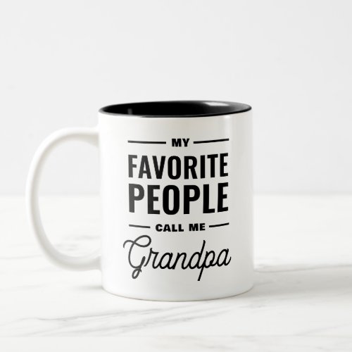 My Favorite People Call Me Grandpa Two_Tone Coffee Mug