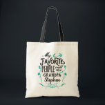 My Favorite People Call Me Grandpa Typography Art Tote Bag<br><div class="desc">Delight your favorite grandfather with this customizable gift featuring distressed,  retro fonts with botanical accents. Replace the sample text with your own terms of endearment such as: Gramps,  Granddad,  Grandpop,  Pappy,  Pops etc. Makes a wonderful gift for National Grandparents Day,  birthday,  retirement or other special occasions.</div>