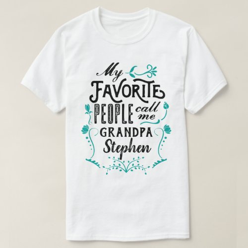 My Favorite People Call Me Grandpa Typography T_Shirt