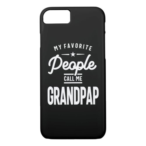 My Favorite People Call Me Grandpap iPhone 87 Case