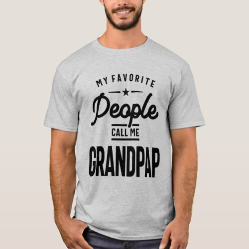 My Favorite People Call Me Grandpap  Grandfather T_Shirt