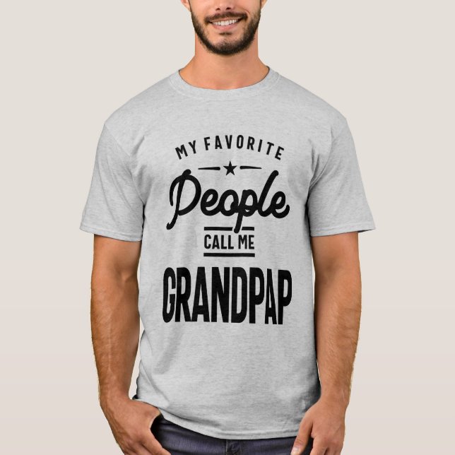 My Favorite People Call Me Grandpap | Grandfather T-Shirt (Front)