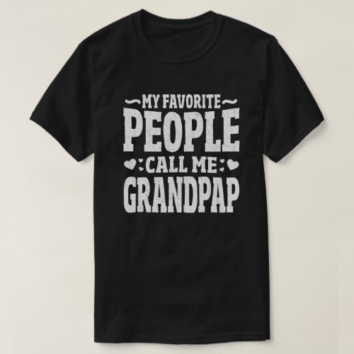 My Favorite People Call Me Grandpap Grandpa Gift T_Shirt