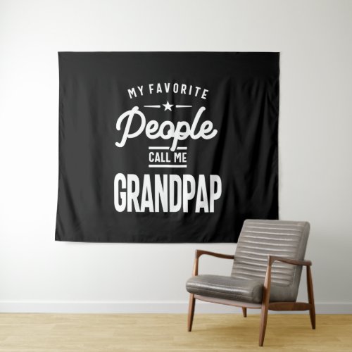 My Favorite People Call Me Grandpap Tapestry