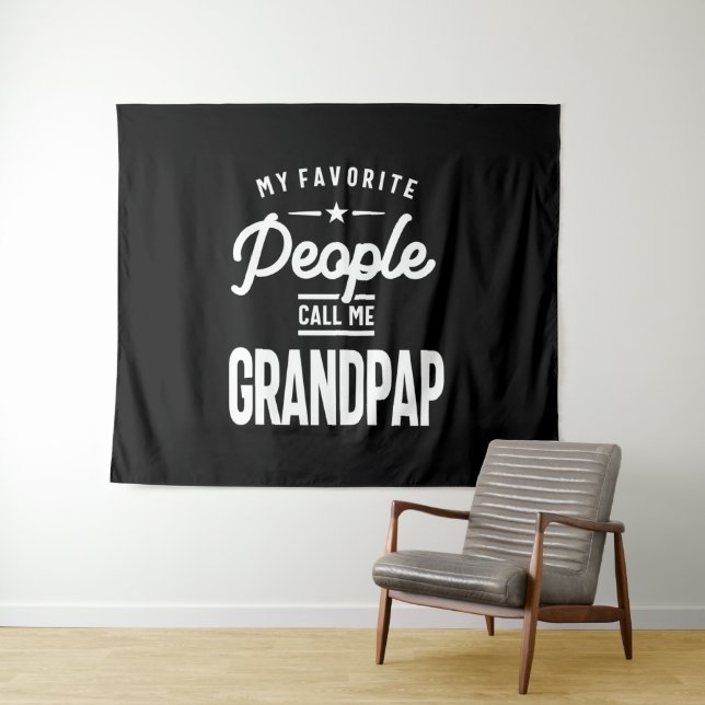 My Favorite People Call Me Grandpap Tapestry (In Situ (Horizontal))