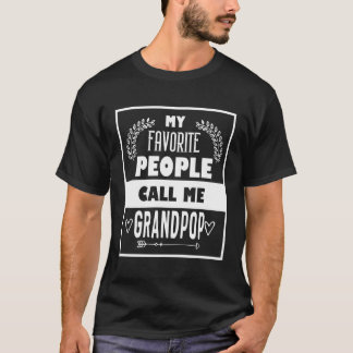 My Favorite People Call Me Grandpop Father'S Day F T-Shirt