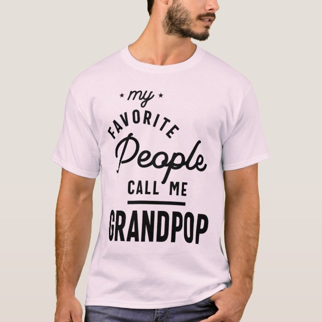 My Favorite People Call Me Grandpop Tee Gift (Front)