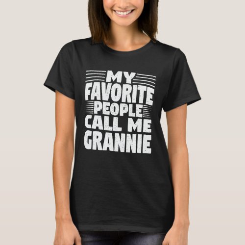 My Favorite People Call Me Grannie Funny Grandma T_Shirt