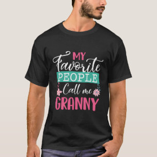My Favorite People Call Me Granny Grandma Mother'S T-Shirt