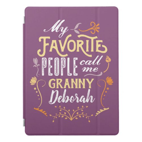 My Favorite People Call Me Granny Grandparents Day iPad Pro Cover