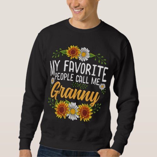 My Favorite People Call Me Granny Mothers Day Gift Sweatshirt