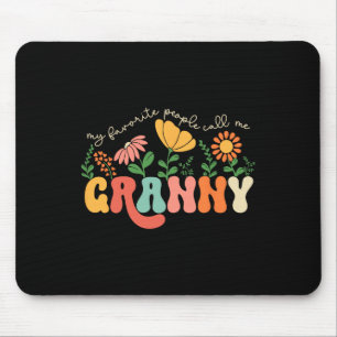 My Favorite People Call Me Granny Mothers Day  Mouse Pad