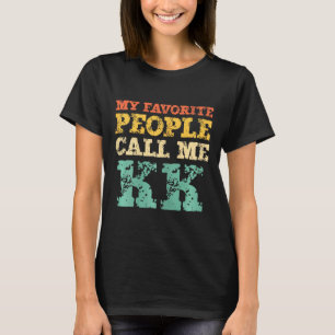 My Favorite People Call Me Kk Vintage T-Shirt