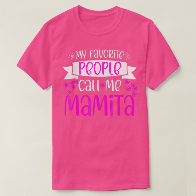 My Favorite People Call Me Latina Mamita Mothers D T-Shirt (Design Front)