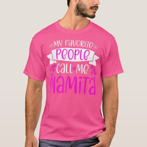 My Favorite People Call Me Latina Mamita Mothers D T_Shirt