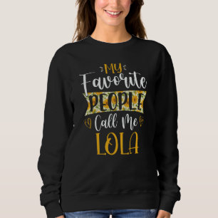 My Favorite People Call Me Lola Flower Floral Moth Sweatshirt