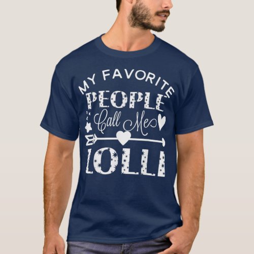 My Favorite People Call Me Lolli  Grandmother T_Shirt