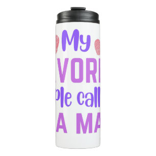 My Favorite People Call me Ma Ma Thermal Tumbler