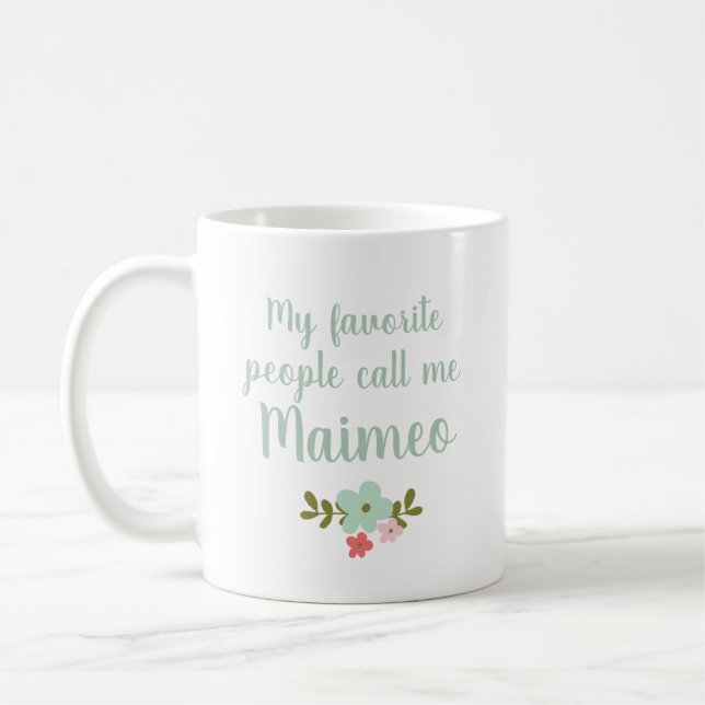 My Favorite People Call Me Maimeo Coffee Mug (Left)