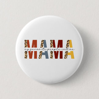 My Favorite People Call Me Mama Leopard Boho Button