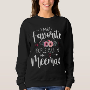 My Favorite People Call Me Meemaw Floral Grandma Sweatshirt