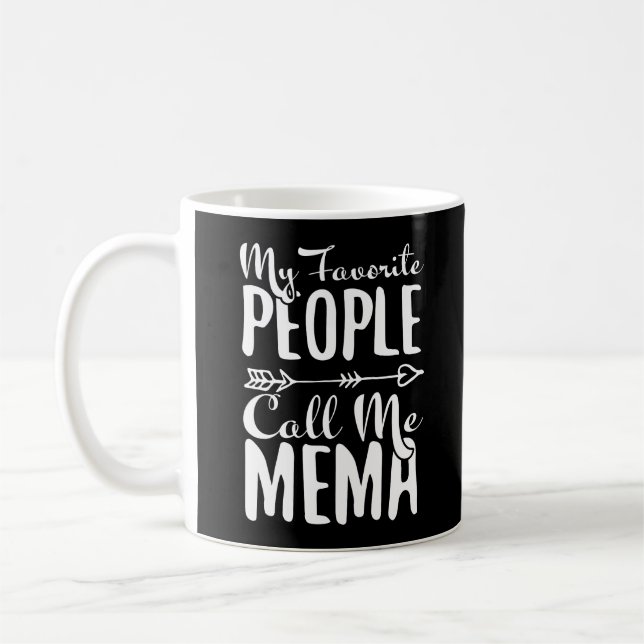 My Favorite People Call Me Mema Grandmother Coffee Mug (Left)