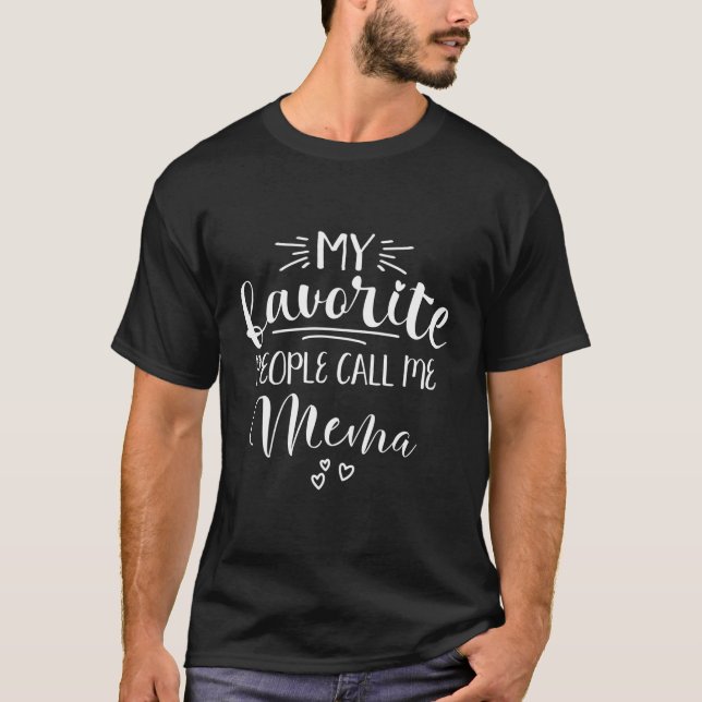 My Favorite People Call Me Mema T-Shirt (Front)
