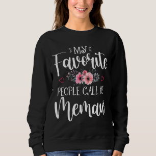 My Favorite People Call Me Memaw Floral Mother's Sweatshirt