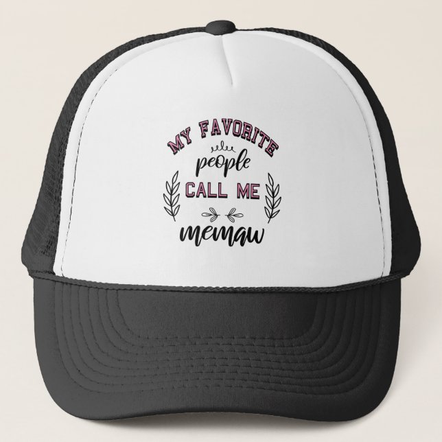My Favorite People Call Me Memaw Grandma Gifts Trucker Hat (Front)