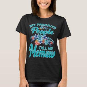 My Favorite People Call Me memaw T-Shirt