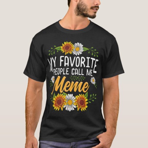 My Favorite People Call Me Meme Mothers Day Gifts T_Shirt