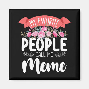 My Favorite People Call Me Meme Mother's Day Magnet