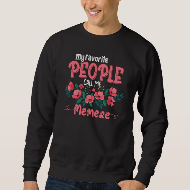 My Favorite People Call Me Memere Grandma Floral M Sweatshirt (Front)