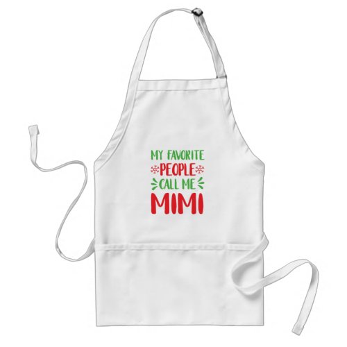My Favorite People Call Me Mimi Christmas Adult Apron