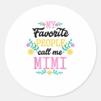 My Favorite People Call Me Mimi Cute Birthda Classic Round Sticker