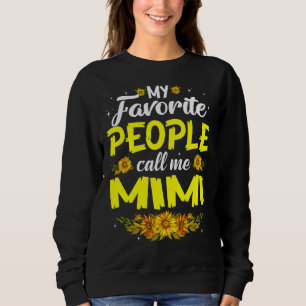 My Favorite People Call Me Mimi Cute Mother's Day  Sweatshirt