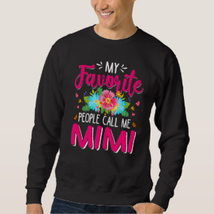 My Favorite People Call Me Mimi Cute Mother's Day Sweatshirt