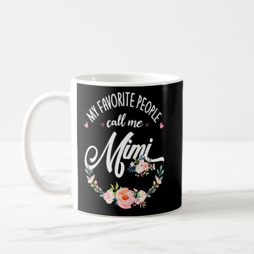 My Favorite People Call Me Mimi Floral Grandma Mot Coffee Mug