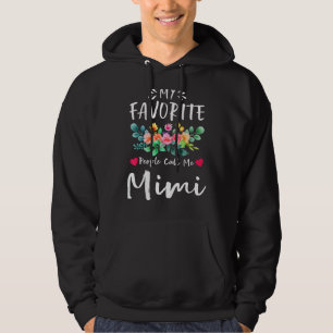 My Favorite People Call Me Mimi Floral Mother's Da Hoodie