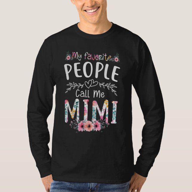 My Favorite People Call Me Mimi Flower Floral T-Shirt (Front)