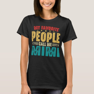 My Favorite People Call Me Mimi Funny Grandma  T-Shirt