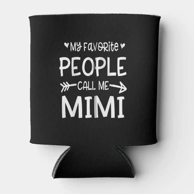 My Favorite People Call Me Mimi Grandma Mimi Zip . Can Cooler (Front)