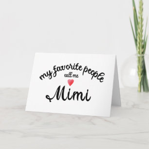 My Favorite People Call Me Mimi grandmother gran Card