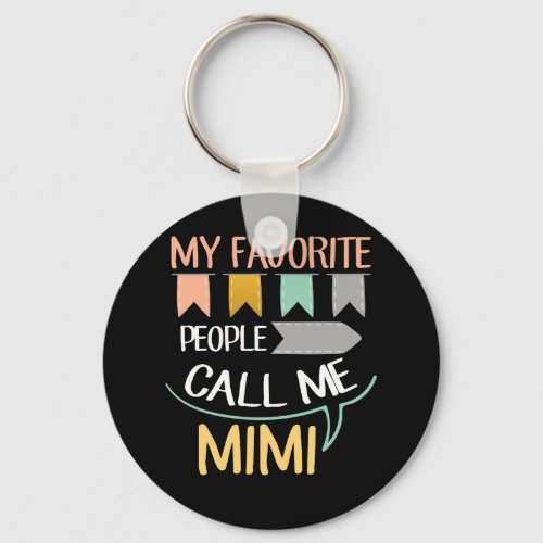 My Favorite People Call Me Mimi Keychain