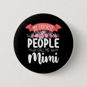 My Favorite People Call Me Mimi Mother's Day Button