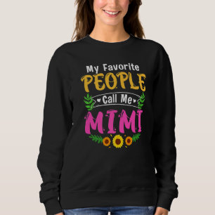 My Favorite People Call Me Mimi Mothers Day Christ Sweatshirt