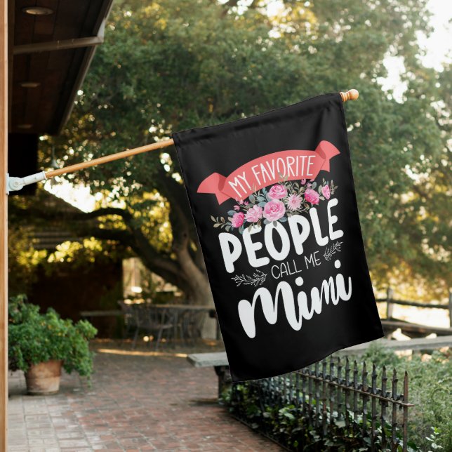 My Favorite People Call Me Mimi Mother's Day House Flag (In SItu)
